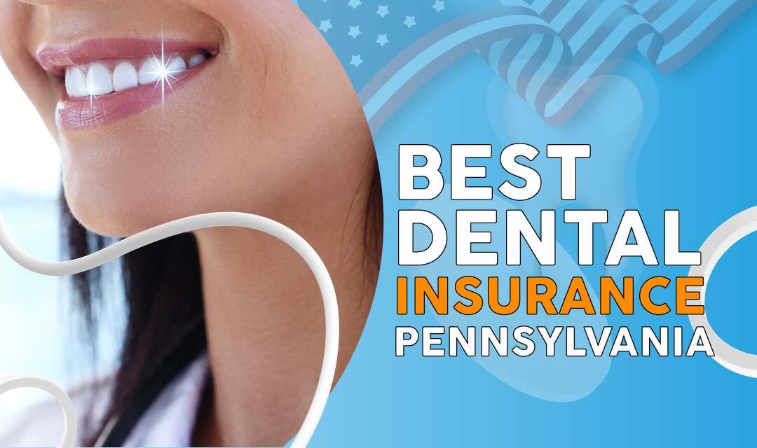 the-best-dental-insurance-in-pennsylvania-2023-discounts-major