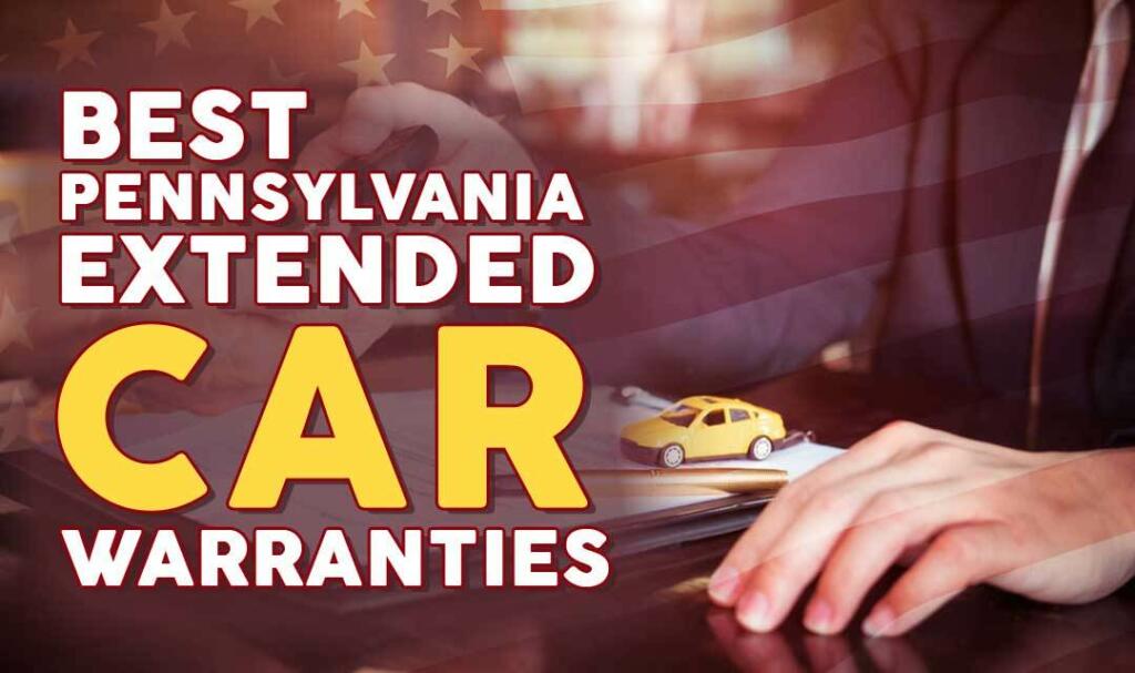 the-best-pennsylvania-extended-car-warranties-compare-top-features