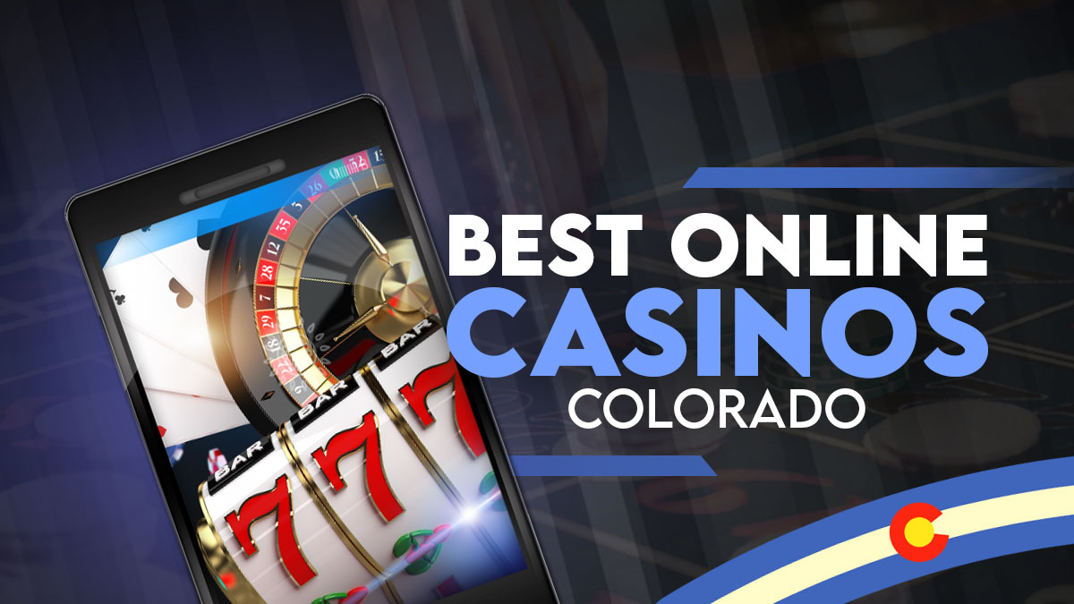 Best Online Casinos Colorado